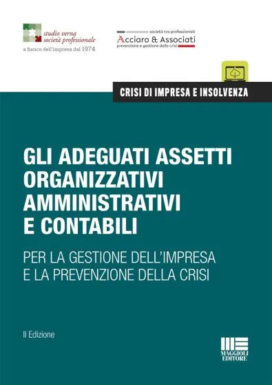 Gli adeguati assetti organizzativi amministrativi e contabili Per la gestione dell’impresa e la prevenzione della crisi