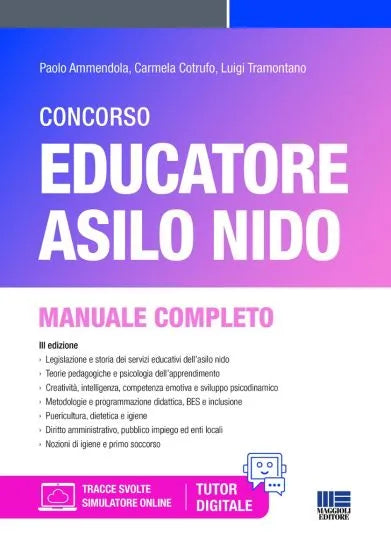 Concorso educatore asilo nido. Manuale Completo - Paolo Ammendola, Carmela Cotrufo, Luigi Tramontano