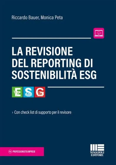 La revisione del reporting di sostenibilità ESG Con check list di supporto per il revisore - Riccardo Bauer, Monica Peta