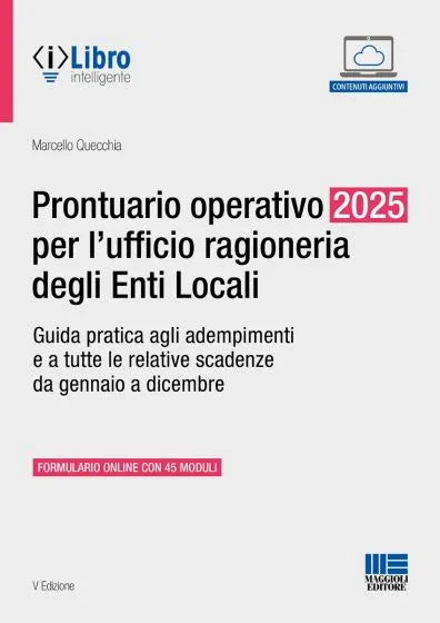 Prontuario operativo 2025 per l'ufficio ragioneria degli enti locali Guida pratica agli adempimenti e a tutte le relative scadenze da gennaio a dicembre - Quecchia