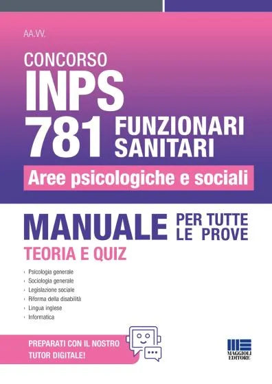 Concorso INPS 781 Funzionari Sanitari - Aree psicologiche e sociali Manuale per tutte le prove. Teoria e quiz