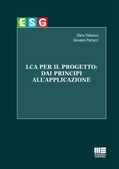 LCA per il progetto: dai principi all'applicazione - Dario Trabucco, Giovanni Perrucci