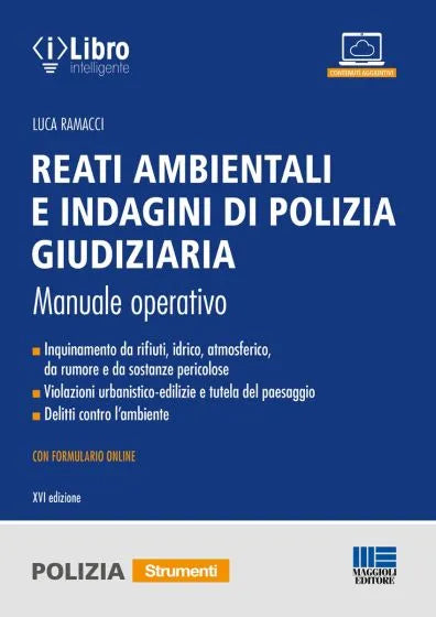 Reati ambientali e indagini di Polizia Giudiziaria. Manuale operativo con Formulario - Luca Ramacci