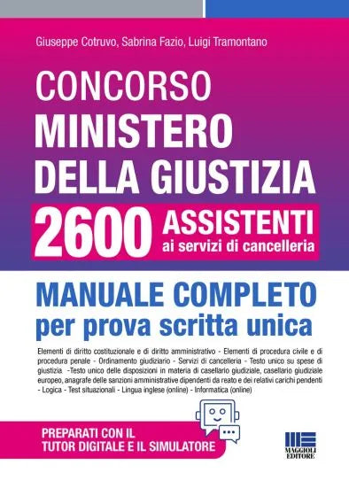 Concorso Ministero della Giustizia 2600 Assistenti ai servizi di cancelleria - Manuale completo per prova scritta unica CONFORME AL BANDO Aggiornato al recente Decreto Sicurezza (D.L. 48/2025) - Giuseppe Cotruvo, Sabrina Fazio, Luigi Tramontano