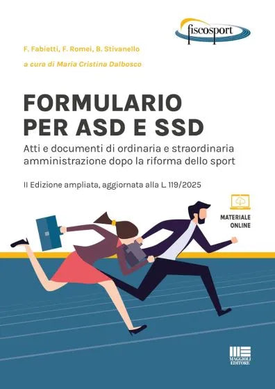Formulario per ASD e SSD Atti e documenti di ordinaria e straordinaria amministrazione dopo la riforma dello sport - Franca Fabietti, Fabio Romei, Biancamaria Stivanello