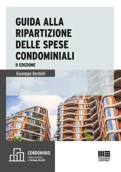 Guida alla ripartizione delle spese condominiali - Giuseppe Bordolli