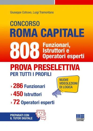 Concorso Roma Capitale - 808 Funzionari Istruttori e Operatori esperti Prova preselettiva per tutti i profili › 286 Funzionari › 450 Istruttori › 72 Operatori esperti di Giuseppe Cotruvo, Luigi Tramontan