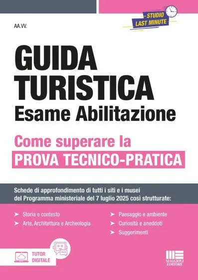 Guida turistica. Esame Abilitazione: Come superare la Prova Tecnico-Pratica