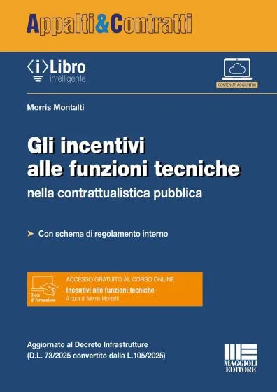 Gli incentivi alle funzioni tecniche nella contrattualistica pubblica - Morris Montalti