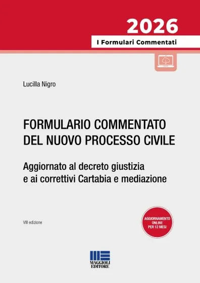 Formulario commentato del nuovo processo civile Aggiornato al decreto giustizia e ai correttivi Cartabia e mediazione - Lucilla Nigro