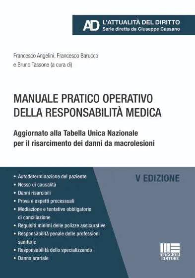 Manuale pratico operativo della responsabilità medica Aggiornato alla Tabella Unica Nazionale per il risarcimento dei danni da macrolesioni  - Francesco Angelini, Francesco Barucco, Bruno Tassone