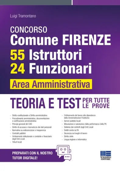 Concorso Comune Firenze - 55 Istruttori, 24 Funzionari Area Amministrativa. Teoria e Test per tutte le prove - Luigi Tramontano