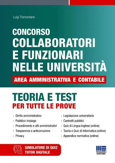 Concorso Collaboratori e funzionari nelle università Area Amministrativa e Contabile - Teoria e Test per tutte le prove - Luigi Tramontano