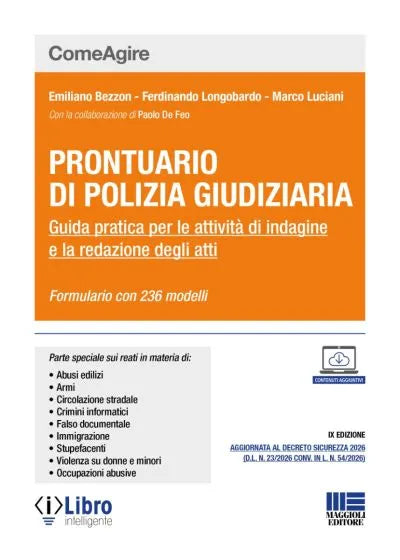 Prontuario di polizia giudiziaria. Guida pratica per le attività di indagine e la redazione degli atti. Con aggiornamento online - Emiliano Bezzon, Ferdinando Longobardo, Marco Luciani