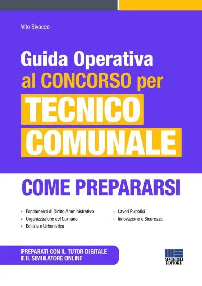 Guida operativa al concorso per tecnico comunale. Come prepararsi - Vito Bivacco