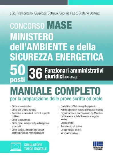 Concorso MASE Ministero dell’Ambiente e della Sicurezza energetica 50 posti - 36 Funzionari amministrativi giuridici. Manuale completo MANUALE COMPLETO per la preparazione delle prove scritta ed orale - Tramontano, Cotruvo, Fazio, Bertuzzi