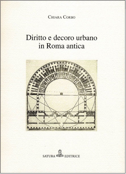 DIRITTO E DECORO URBANO IN ROMA ANTICA - C. Corbo