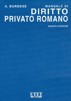 MANUALE DI DIRITTO PRIVATO ROMANO - BURDESE A.
