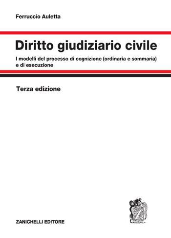 Diritto giudiziario civile. I modelli del processo di cognizione (ordinaria e sommaria) e di esecuzione - Auletta