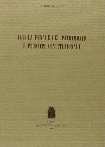 Tutela penale del patrimonio e principi costituzionali - S. Moccia