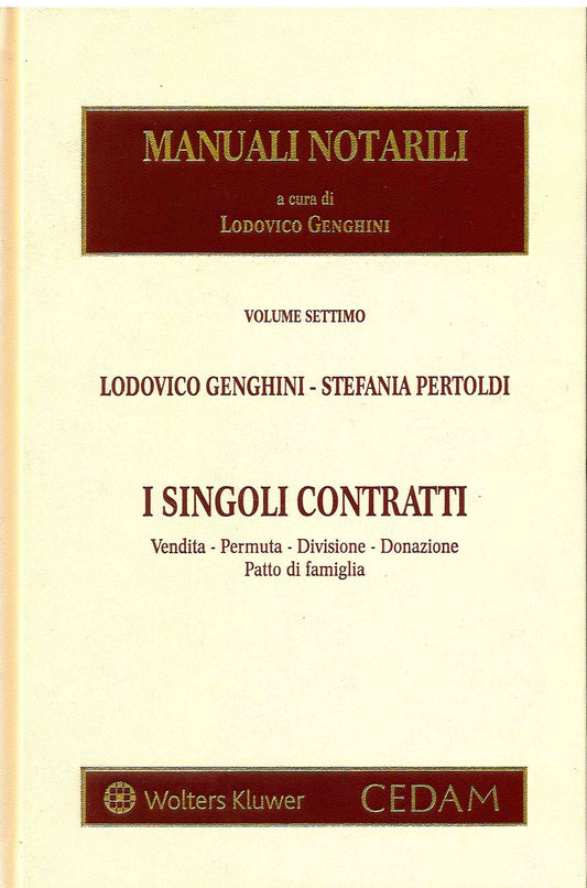 MANUALI NOTARILI VOL. 7: I Singoli Contratti. Vendita permuta donazione divisione patto di famiglia - L. GENGHINI