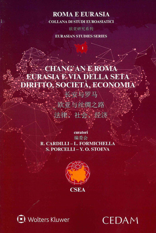 CHANG AN E ROMA EURASIA VIA DELLA SETA - CARDILLI