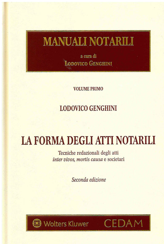 MANUALI NOTARILI VOL. 1: La Forma degli atti Notarili (2 ed.) - L. GENGHINI