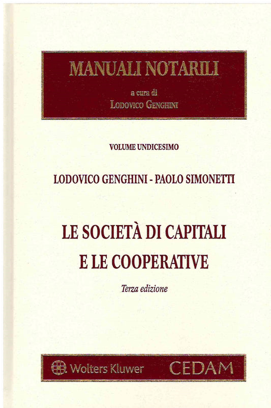 MANUALI NOTARILI VOL. 11: Le Società di Capitali e le cooperative (3 ed.) - L. GENGHINI