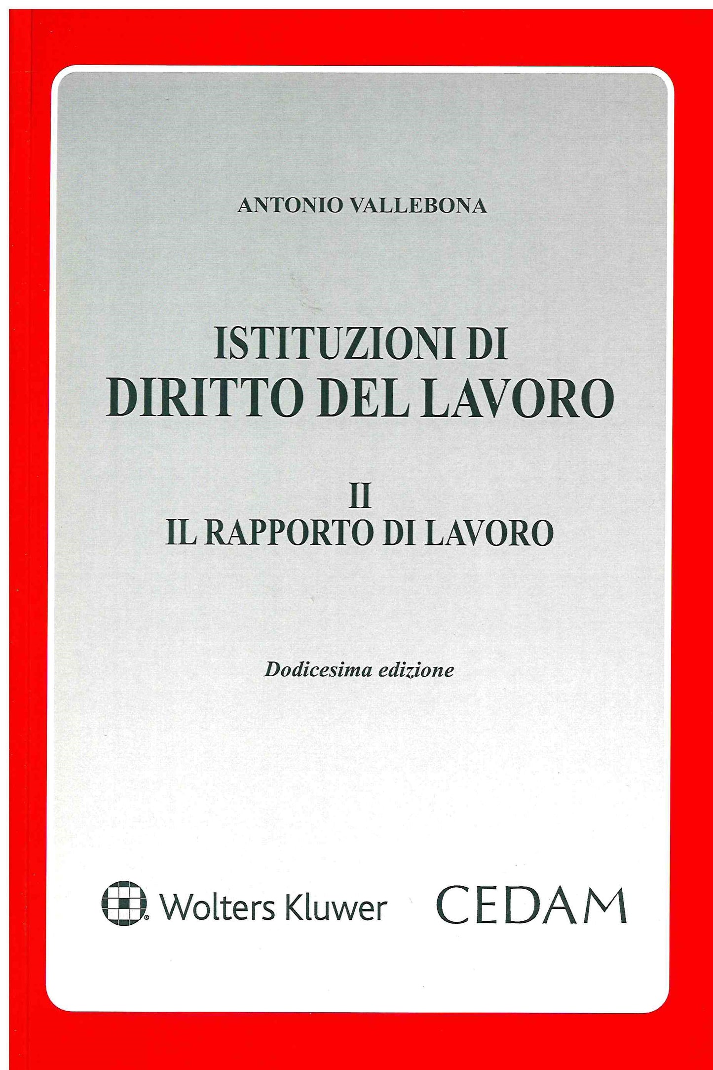 ISTITUZIONI DIR.LAVORO II 12ED. - VALLEBONA