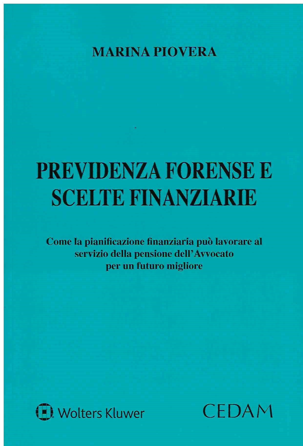 PREVIDENZA FORENSE SCELTE FINANZIARIE - PIOVERA