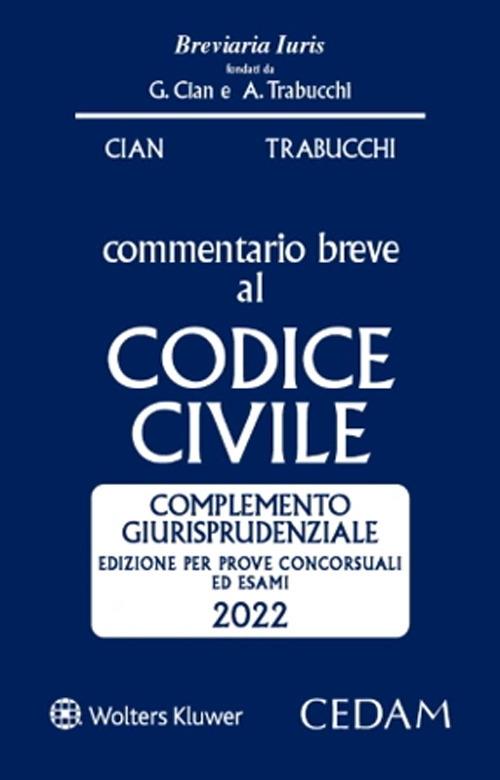 COMMENTARIO BREVE COD.CIVILE ESAMI 2022 - CIAN TRABUCCHI