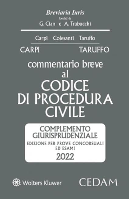 Commentario breve al codice procedura civile. Complemento giurisprudenziale (esame avvocato 2022) - CARPI, TARUFFO