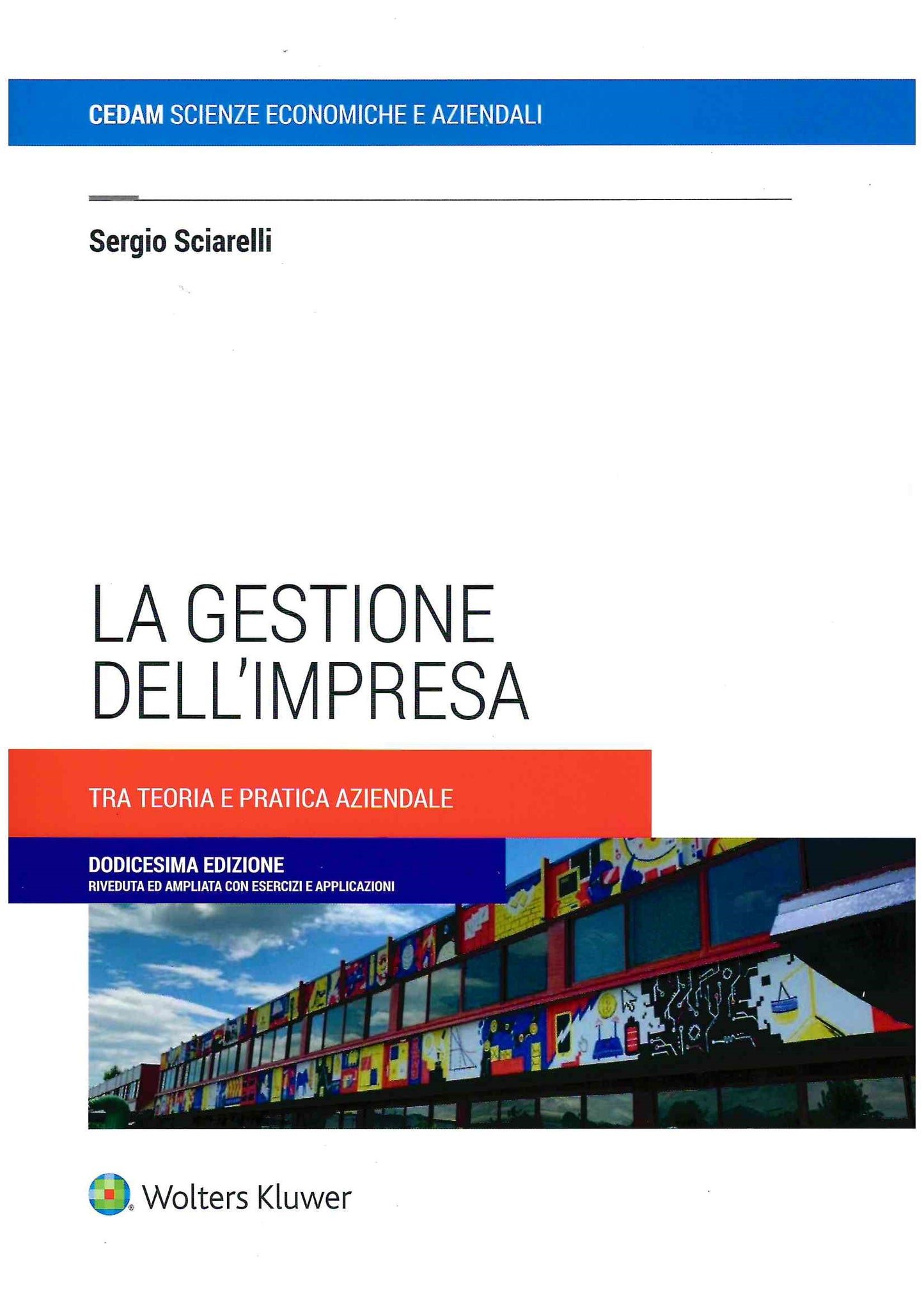 La gestione dell'impresa. Tra teoria e pratica aziendale - SCIARELLI