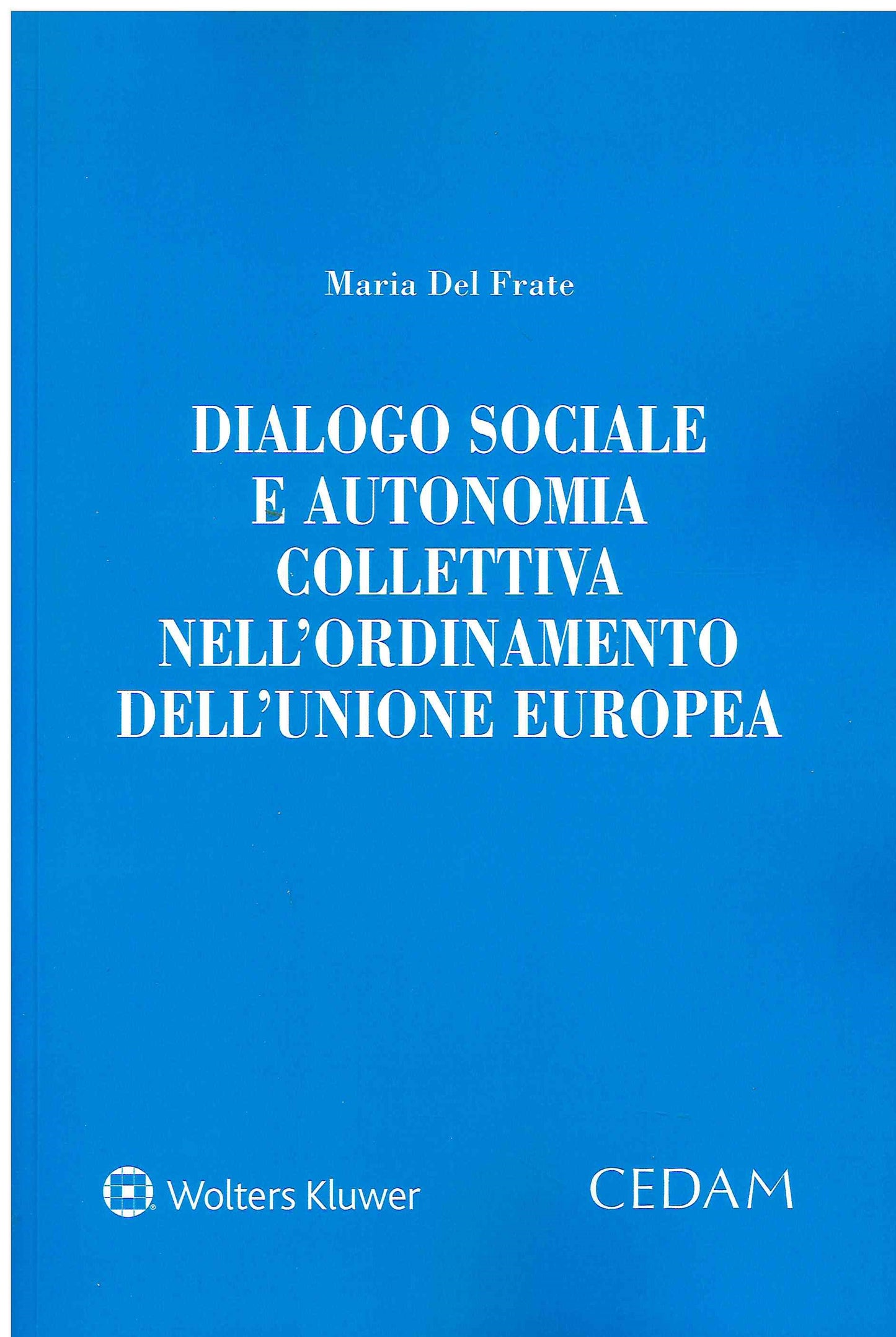 DIALOGO SOCIALE AUTONOMIA COLLETTIVA - DEL FRATE