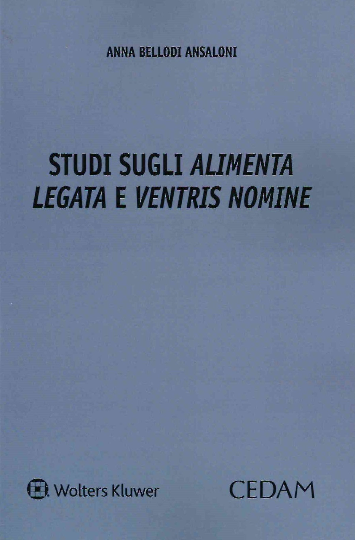 STUDI SUGLI ALIMENTA LEGATA VENTRIS NOM - BELLODI ANSALONI