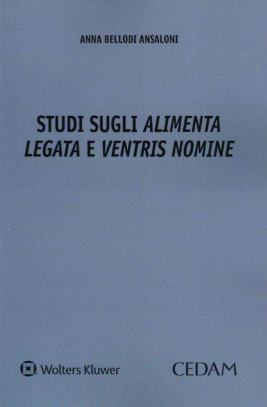 STUDI SUGLI ALIMENTA LEGATA VENTRIS NOM - BELLODI ANSALONI