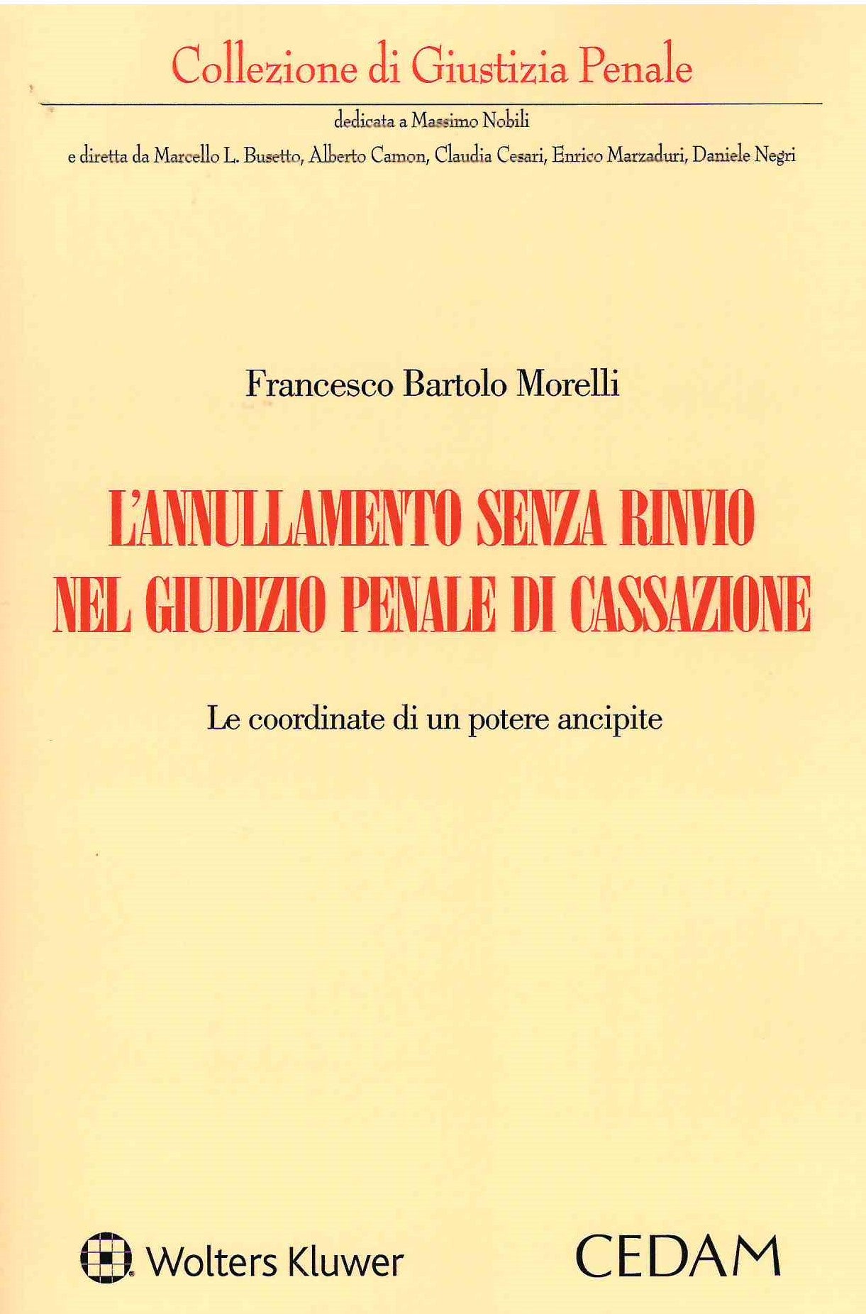 L' annullamento senza rinvio nel giudizio penale di cassazione - BARTOLO MORELLI