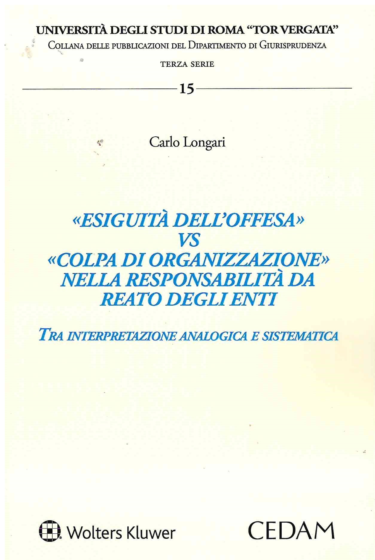 ESIGUITA' DELL'OFFESA VS COLPA ORGANIZ. - LONGARI