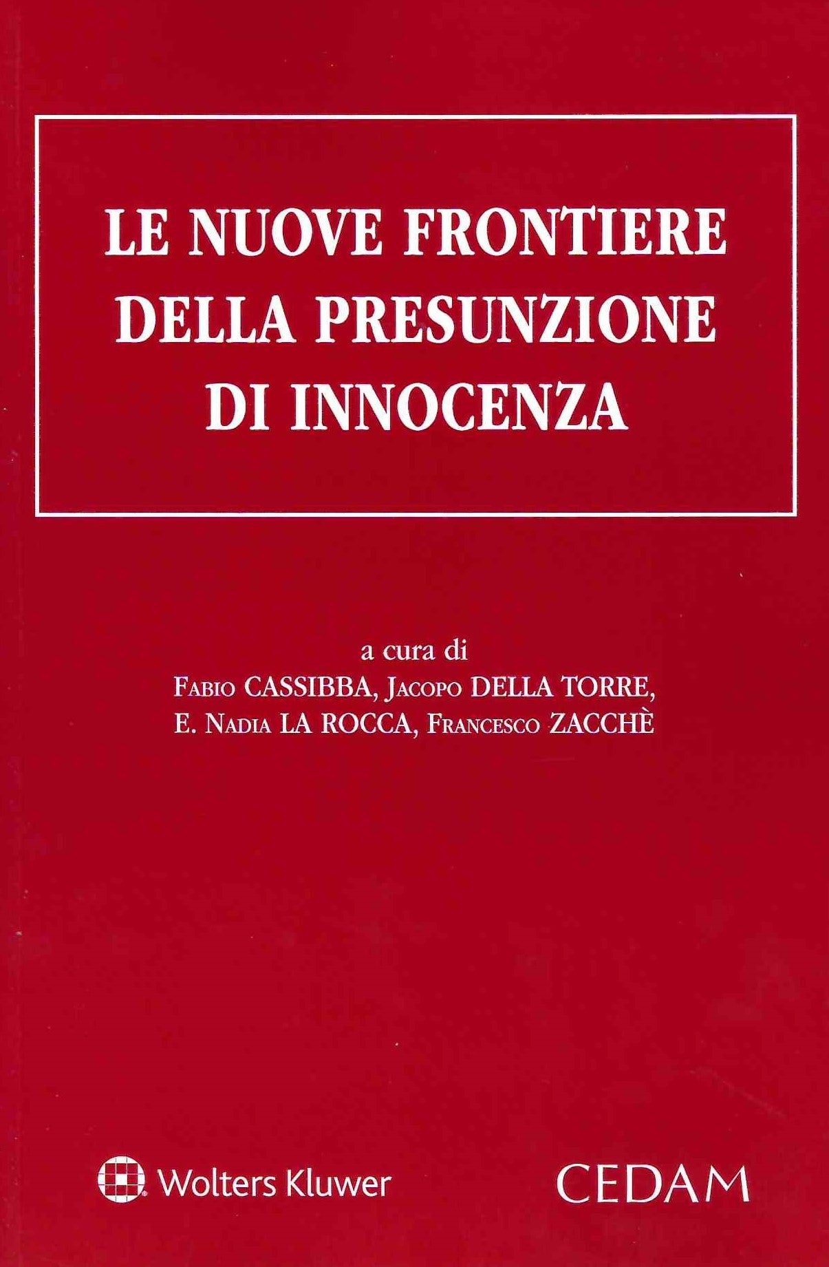 LE NUOVE FRONTIERE DELLA PRESUNZIONE D'INNOCENZA - La Rocca, Cassibba, Della Torre