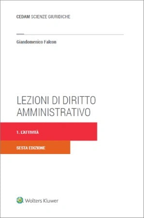 LEZIONI DI DIRITTO AMMINISTRATIVO - Volume 1 (6 ed.) - FALCON