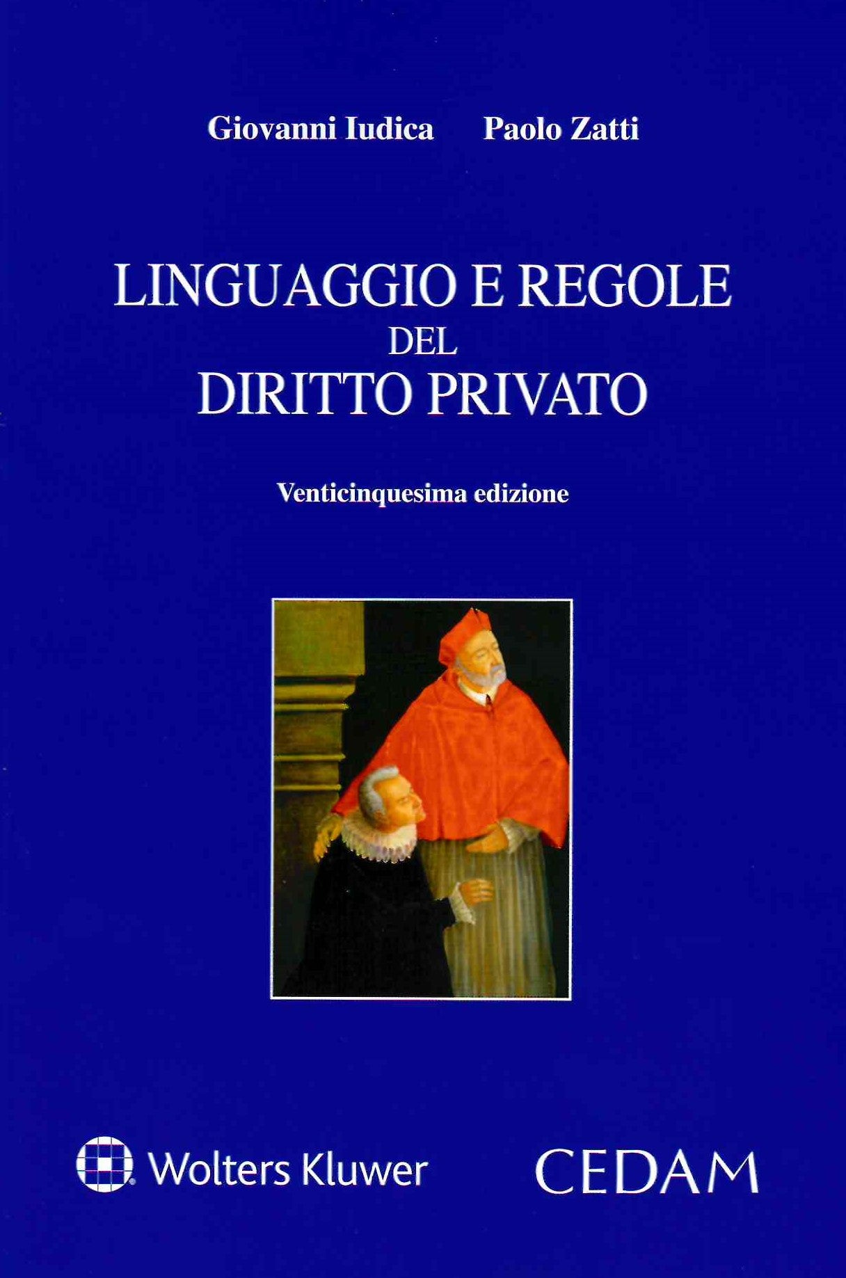 Linguaggio e regole del diritto privato (25°ed.) - IUDICA, ZATTI