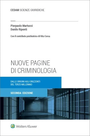 Nuove pagine di criminologia. Dalle origini agli orizzonti del terzo millennio (2°ed.) - MARTUCCI