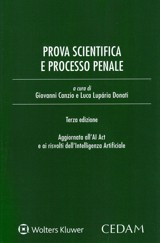 PROVA SCIENTIFICA E PROCESSO PENALE - Canzio Giovanni, Luparia Luca