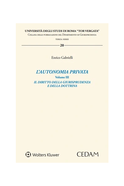 'AUTONOMIA PRIVATA - VOLUME III Il diritto della giurisprudenza e della dottrina - Gabrielli