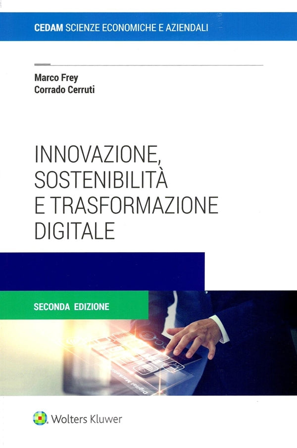 Innovazione, sostenibilità e trasformazione digitale - Frey Marco, Cerruti Corrado