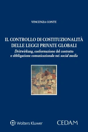 Il controllo di costituzionalità delle leggi private globali. Drittwirkung, conformazione del contratto e comunicazionale nei social media - CONTE