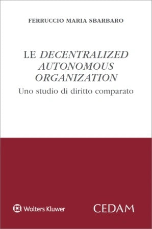 Le decentralized autonomous organization. Uno studio di diritto comparato - SBARBARO