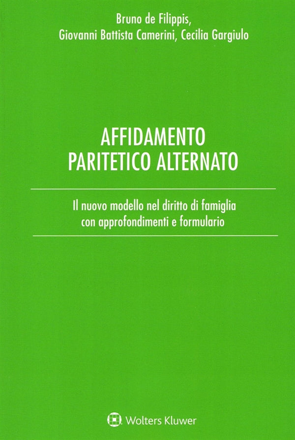 Affidamento Paritetico Alternato - De Filippis Bruno, Camerini Giovanni Battista, Gargiulo Cecilia