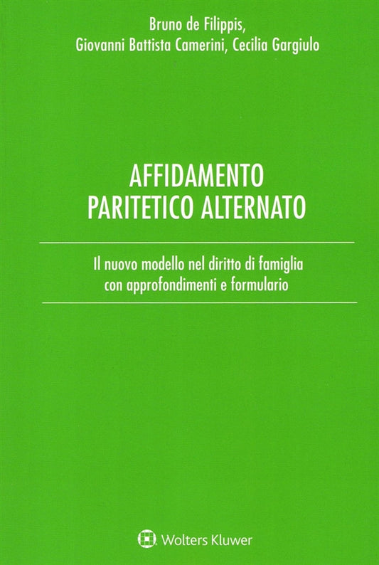 Affidamento Paritetico Alternato - De Filippis Bruno, Camerini Giovanni Battista, Gargiulo Cecilia
