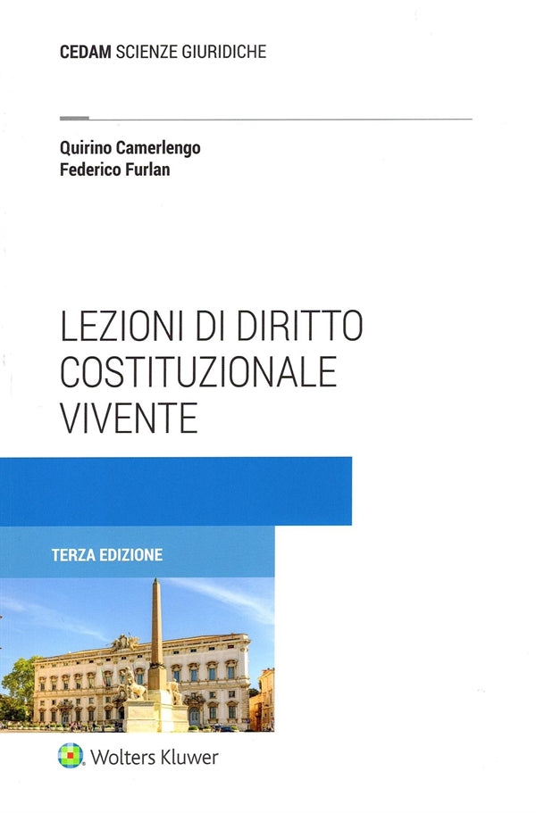 Lezioni di Diritto Costituzionale Vivente - Camerlengo Quirinio, Furlan Federico